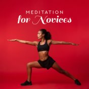 Meditation for Novices - Introductory Music for Meditation, Contemplation and Yoga, which will Help You in Meditation, Concentra...