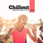 Chillout Dance Party Mix 2019 – 15 Hot Electronic Tunes for Evening Party, Energetic Progressive, Deep & Chill Music, Beach & Po...