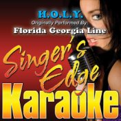 H.O.L.Y. (Originally Performed by Florida Georgia Line) [Karaoke Version]