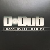 D-Dub Diamond Edition