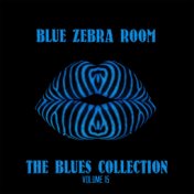 Blue Zebra Room: The Blues Collection, Vol. 15