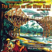 Contemporary American Composers: Malcolm Arnold  "The Bridge on the River Kwai" and Other Works