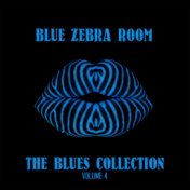 Blue Zebra Room: The Blues Collection, Vol. 4