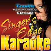 Trouble (Originally Performed by Gloriana) [Karaoke Version]