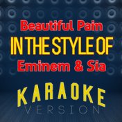 Beautiful Pain (In the Style of Eminem & Sia) [Karaoke Version] - Single