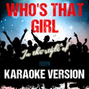 Who's That Girl (In the Style of Robyn) [Karaoke Version] - Single