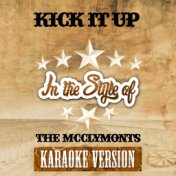 Kick It Up (In the Style of the Mcclymonts) [Karaoke Version] - Single