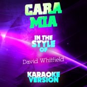 Cara Mia (In the Style of David Whitfield) [Karaoke Version] - Single