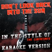 Don't Look Back into the Sun (In the Style of the Libertines) [Karaoke Version] - Single