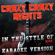Crazy Crazy Nights (In the Style of Kiss) [Karaoke Version] - Single