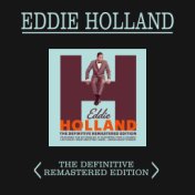 Eddie Holland: The Definitive Remastered Edition (Plus 15 Bonus Tracks)