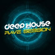 Deep House Rave Session