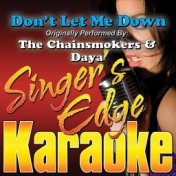 Don't Let Me Down (Originally Performed by the Chainsmokers & Daya) [Karaoke Version]