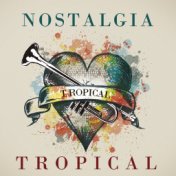 Nostalgia Tropical