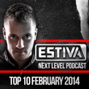 Estiva pres. Next Level Podcast Top 10 - February 2014