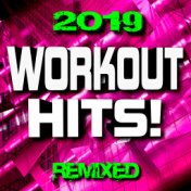 Workout Hits! 2019 Remixed