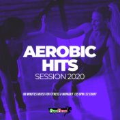 Aerobic Hits Session 2020: 60 Minutes Mixed for Fitness & Workout 135 bpm/32 Count