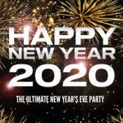 Happy New Year 2020: The Ultimate New Year's Eve Party