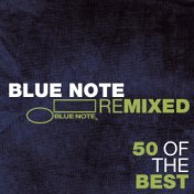 Blue Note Remixed - 50 Of The Best