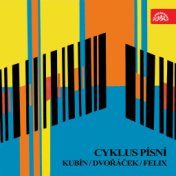 Kubín, Dvořáček, Felix: Song Cycle