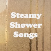 Steamy Shower Songs