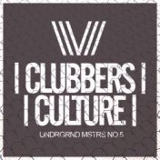 Clubbers Culture: Undrgrnd Mstrs No.5