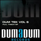 Dum Tek, Vol. 6 Full Tech Ep