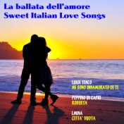 La ballata dell'Amore: Sweet Italian Love Songs