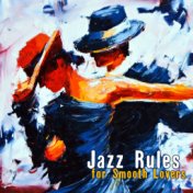 Jazz Rules for Smooth Lovers - Romantic Place, Date Night Ballroom, Mellow Love, Saxophone Mood, Sensual Paris