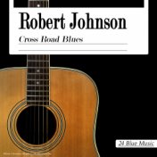 Robert Johnson: Cross Road Blues
