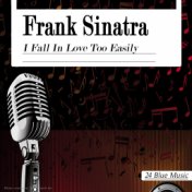 Frank Sinatra: I Fall in Love Too Easily