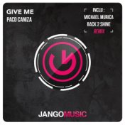 Give Me (Michael Murica Back 2 Shine Remix)