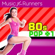 Music for Runners: 80S Pop #1