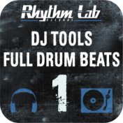 DJ Tools: Full Drum Beats, Vol. 1