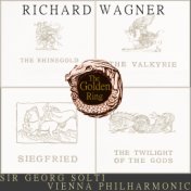 Wagner: The Golden Ring - Excerpts from Der Ring des Nibelungen