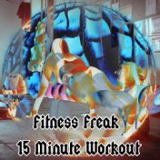 Fitness Freak 15 Minute Workout