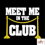 Meet Me in the Club