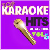 Top Karaoke Hits of All Time, Vol. 5