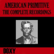 American Primitive, the Complete Recordings (Doxy Collection, Remastered)