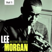 Milestones of a Legend - Lee Morgan, Vol. 1