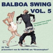 Balboa Swing, Vol. 5 (DJ Wuthe am Grammophon)