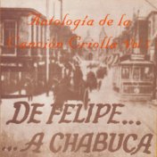 Antología de la Canción Criolla, Vol. 1 (De Felipe... A Chabuca)