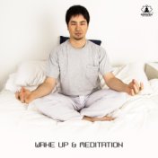 Wake Up & Meditation