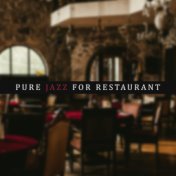 Pure Jazz for Restaurant: Jazz Coffee, Dinner Songs, Ambient Music, Jazz Lounge