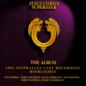 Jesus Christ Superstar (1992 Australian Cast Recording Highlights)