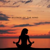 Silence of the Mind: Meditation Music Zone, Relaxation Sounds for Inner Focus, Meditation Therapy, Zen, Lounge