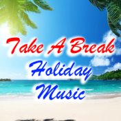 Take A Break Holiday Music