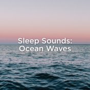 Sleep Sounds: Ocean Waves