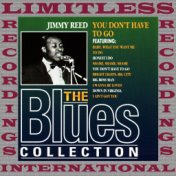 You Dont Have To Go (The Blues Collection, HQ Remastered Version)