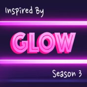 Inspired By 'Glow' Season 3